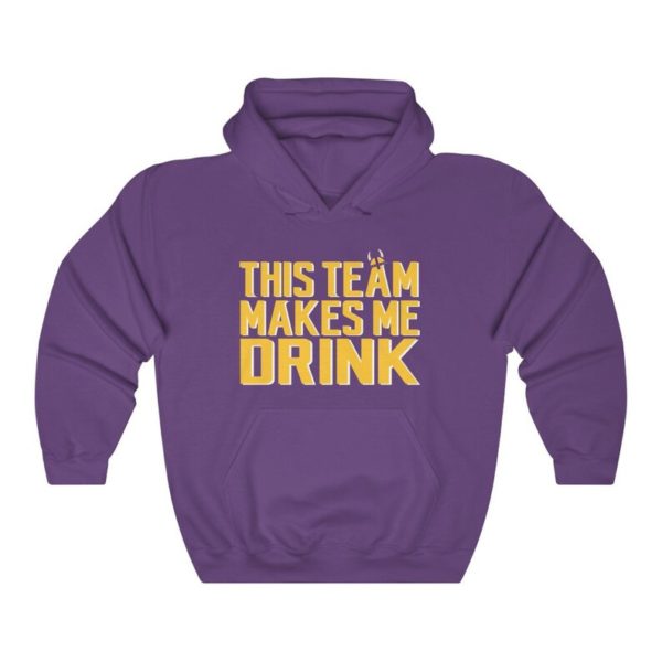 Viking This Team Makes Me Drink Minnesota Football Hoodie For Tailgates Gameday Sporting Events